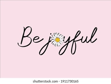 daisy flower  lettering daisy flower lettering hand drawn vector daisy flower with lettering positive quote flower design margarita 
mariposa
stationery,mug,t shirt,phone case fashion slogan  style 