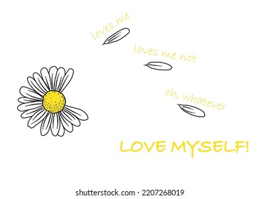 Daisy Flower With Loves Me, Loves Me Not, Oh Whatever, Love Myself Text On A White Background; Vector Design For Fashion And Poster Prints, Sticker, Wall Art, Phone Case