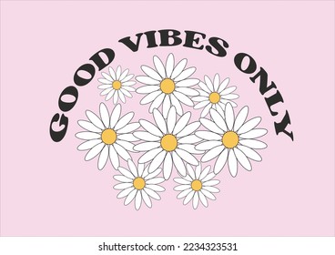 daisy good vibes only hand drawn
