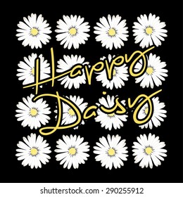 Daisy Graphic With Slogan On It ,in Vector