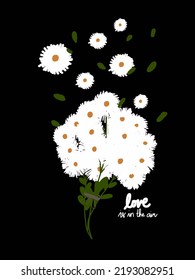 Daisy in illustrations on black background with motivational quote. for phone case, logo, pillow case, fabric print, wallpaper,social media post, doodle, covers, templates,wall decor, cards