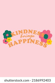 DAISY JOYFUL FLORAL KINDNESS BRINGS HAPPINESS RETRO SLOGAN GRAPHIC VECTOR