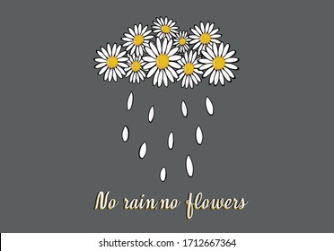 daisy positive quote flower design flower hand drawn vector design
no rain, no flowers,
stationery,mug,t shirt,phonecase fashion style 