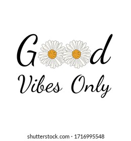 Daisy Quote Good vibes only. Vector