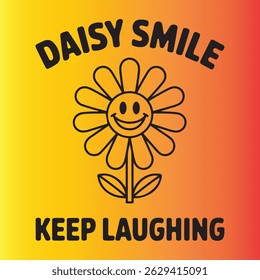 Daisy Smile Positive Flower Art Keep Laughing Quotes Aesthetic Vector