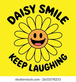 Daisy Smile Positive Flower Art Keep Laughing Quotes Aesthetic Vector