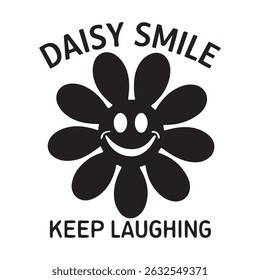 Daisy Smile Positive Flower Art Keep Laughing Quotes Aesthetic Vector
