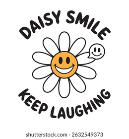Daisy Smile Positive Flower Art Keep Laughing Quotes Aesthetic Vector