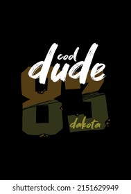 dakota cool dude,t-shirt design fashion vector