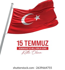 Dalgalanan türk bayrağı. Türkiye. 15 temmuz demokrasi ve milli irade günü. milli birlik günü. demokrasi bayramı kutlu olsun.Waving Turkish flag and text: Happy July 15 Democracy and National Unity Day