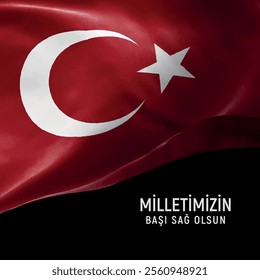 dalgalanan türk bayrağı. Milletimizin başı sağ olsun. Baş sağlığı. Translation: My condolences to our nation.