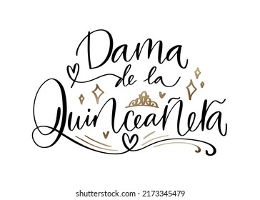 Dama of Quinceañera vector design in Spanish language for a friend clothing decorative iron on. Latin 15th Birthday party modern calligraphy phrase in gold, white and black elegant colors.