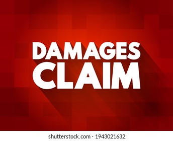 Damages Claim - money to be paid to them by a person who has damaged their reputation or property, or who has injured them, text concept background