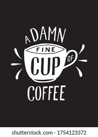 A damn fine cup of coffee. Hand drawn lettering card.