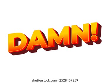 Damn. Text effect design with modern color and 3D look