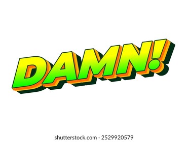 Damn. Text effect design with modern color and 3D look