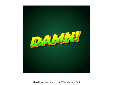 Damn. Text effect design with modern color and 3D look