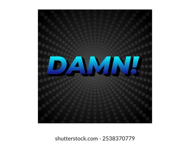Damn. Text effect design with modern color and 3D look