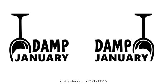 Damp January, that is an annual alcohol free month after the new year holiday. No alcohol, top drinking or alcohols drink. People to abstain from alcohol for the month of January. 