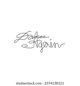 Dance Again, hand drawn lettering, studio logo design,  inspirational phrase, continuous line drawing, poster, banner, card, print for clothes, emblem, one single line, isolated vector illustration