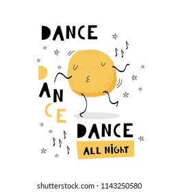 Dance, dance, dance all night. Hand drawn graphic for typography poster, card, label, brochure, flyer, page, banner, party.  Scandinavian style. Black, yellow. Vector illustration