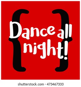 Dance All Night! (Lettering Vector Illustration Party Design Template)