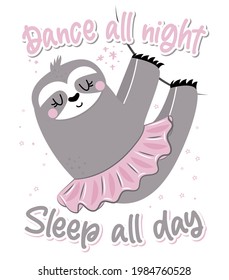 Dance all night sleep all day - cute sloth hanging on twig. Relax and enjoy the summer. Lazy lifestyles, feeling, summer vibes. Motivational quotes. Hand painted brush lettering wisdom quote.