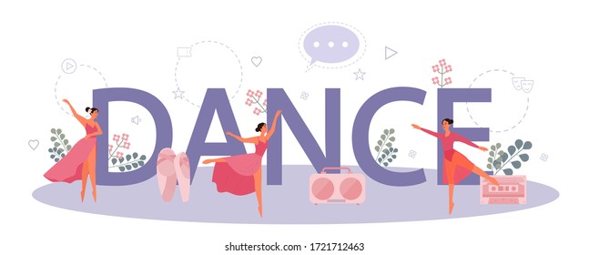 Dance or choreography typographic header concept. Dancing courses for children and adults. Classical ballet, latin or modern street dance. Vector Illustration