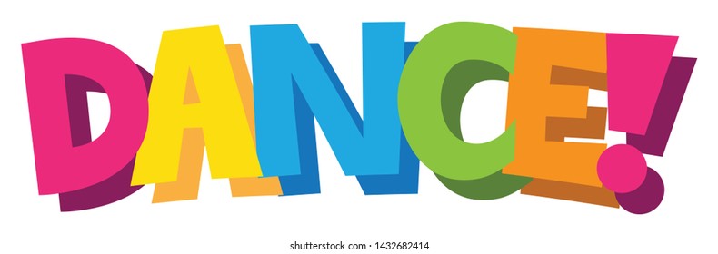 DANCE! colorful vector cartoon style hand lettering
