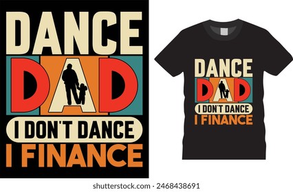 Baila papá no bailo financio feliz día de los padres tipografía diseño de camiseta de Vector. Plantilla de diseño de camiseta para el día de los padres. Padre día Retro, Tipografía, camiseta de Antiguas.