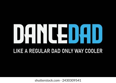 Dance Dad Shirt Funny Cute Fathers Day Shirt Design