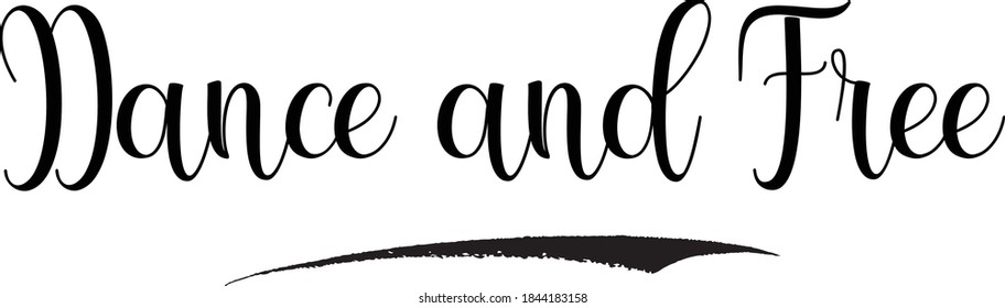 Dance and Free Hand Written Typography word modern 
Calligraphy Text
