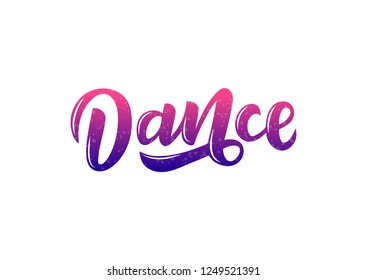 Dance  hand drawn lettering. Template for banner, poster, flyer, greeting card, web design, print design. Vector illustration.