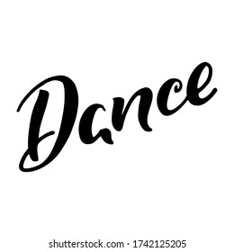 Dance. Hand written word "Dance" isolated on a white background. Can be used for logo, flyer, invitation or t-shirt 
print. Vector 8 EPS.
