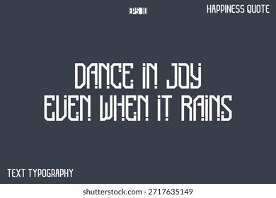 Baila Con Alegría Incluso Cuando Llueve   -Felicidad Populares Cita Tipografía moderna Diseño de texto