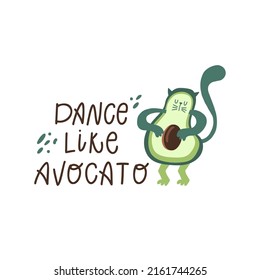 Baila como el aguacate. Caricatura lindo aguacate de personaje dibujado a mano plana. Comer vegetariano. Ilustración dietética de Keto con letras.