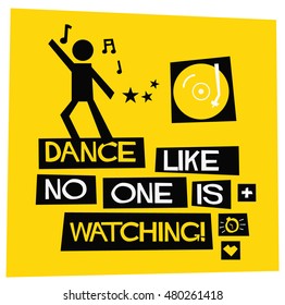 Dance Like No One's Watching! (Flat Style Vector Illustration Quote Poster Design)