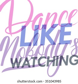 Dance like nobody's watching. Motivation banner. Vector illustration.