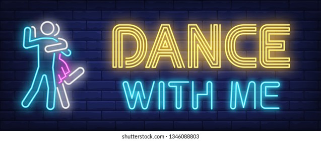Dance with me neon text with man and woman dancing. Dance studio or party design. Night bright neon sign, colorful billboard, light banner. Vector illustration in neon style.