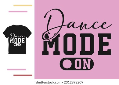 Dance mode t shirt design