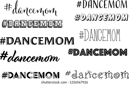 Dance Mom hashtag in 10 fonts svg
