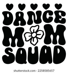 Dance Mom Squad - Mom Mama Mother's Day T-shirt And SVG Design, Mom Mama SVG Quotes Design, Vector EPS Editable Files, can you download this Design. svg