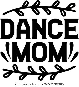 Dance Mom t-shirt design and digital file