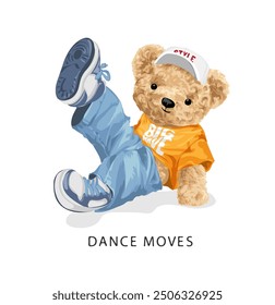 dance moves slogan with bear doll break dance vector illustration