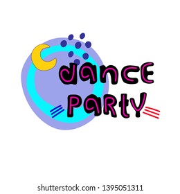 Dance party. Dance event flyer, banner, invitation. Vector template. Creative hand lettering with moon
