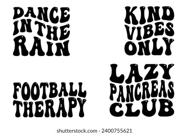 Dance in the Rain, Kind Vibes Only, Football Therapy, Lazy Pancreas Club retro wavy T-shirt designs