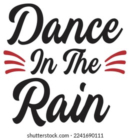 Dance In The rain Mountain Shirt Print Template Simple Mountain typography design