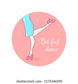 Dance studio logo. Motivational and inspirational illustration with phrase.