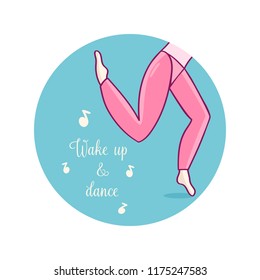 Dance studio logo. Motivational and inspirational illustration with phrase.