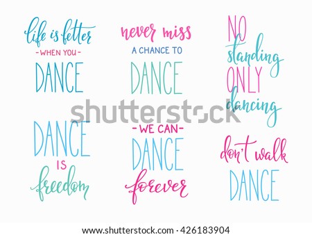 Dance studio quote lettering set. Dance class calligraphy inspiration graphic design typography element. Hand written calligraphy postcard. Cute simple vector lettering. Hand written sign collection